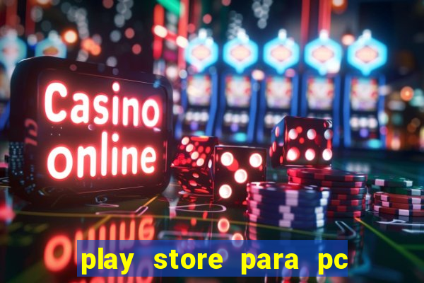 play store para pc windows 7